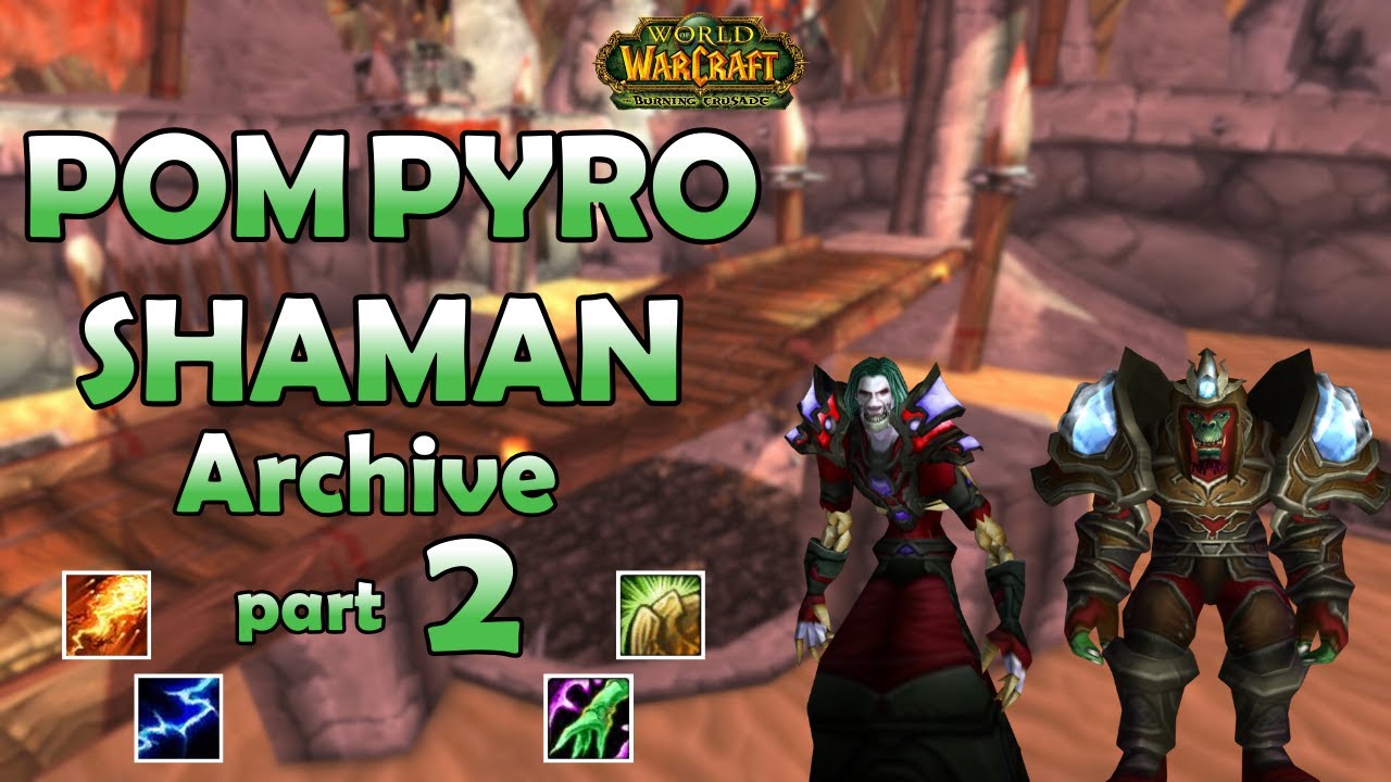 Pom Pyro Shaman Archive pt  2