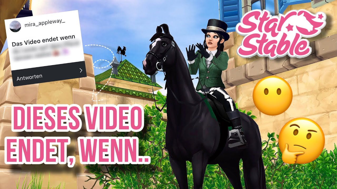 Dieses Video endet, wenn…😶 Part 1🥳 // Star Stable Online