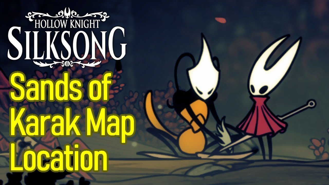 Hollow Knight Silksong Sands of Karak Map Location and Backup Shakra Location