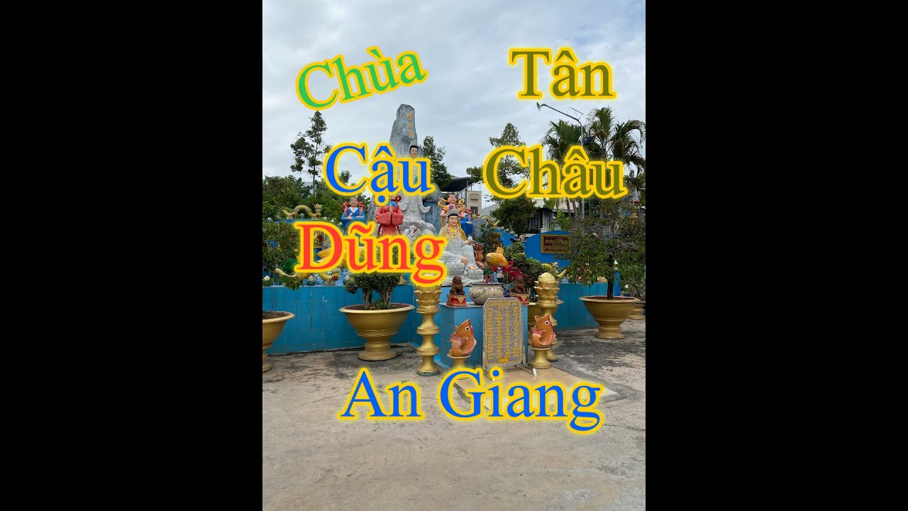Chùa Cậu Dũng tân châu an giang