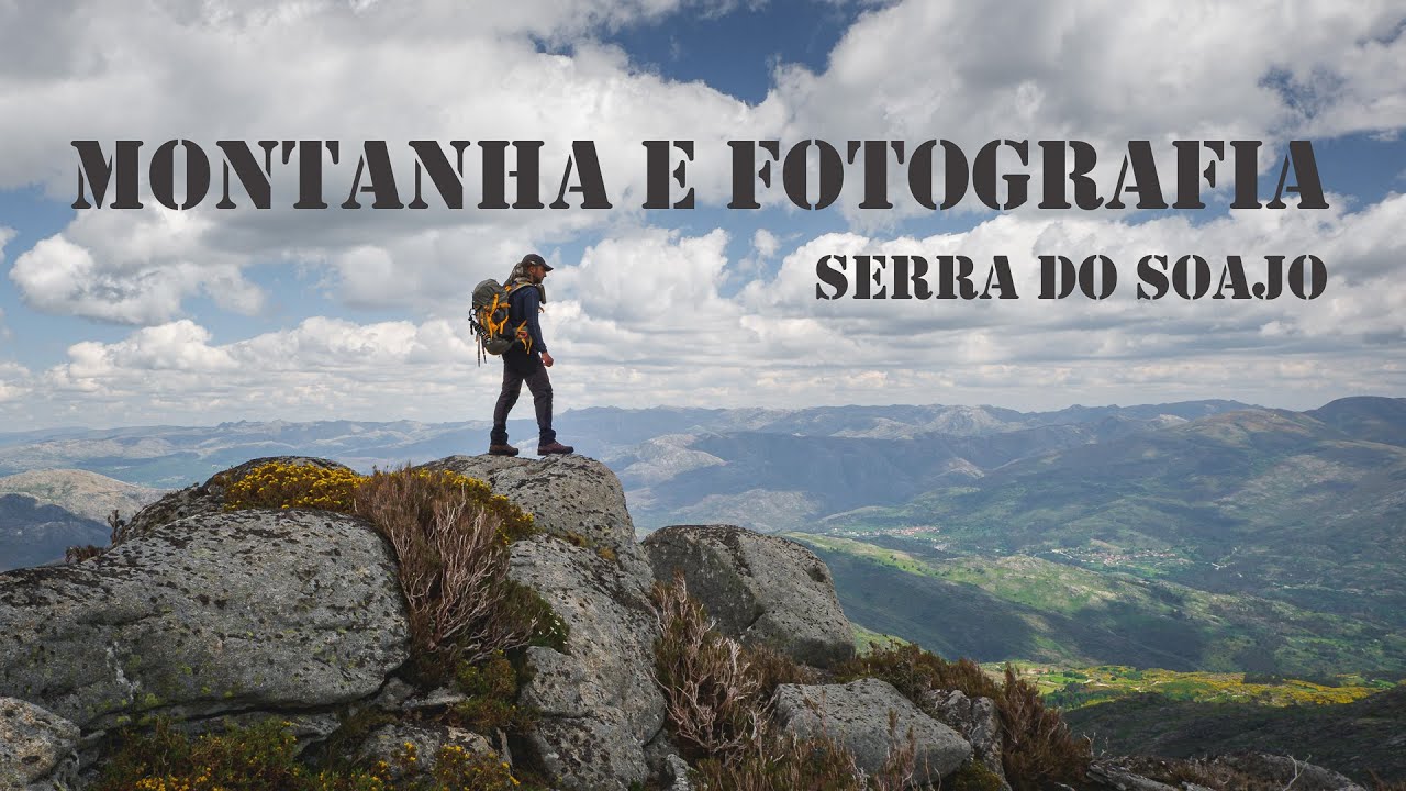 MONTANHA E FOTOGRAFIA | SERRA DO SOAJO