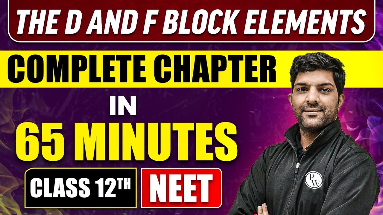 The D And F Block Elements in 65 Minutes | Full Chapter Revision | Class 12th NEET