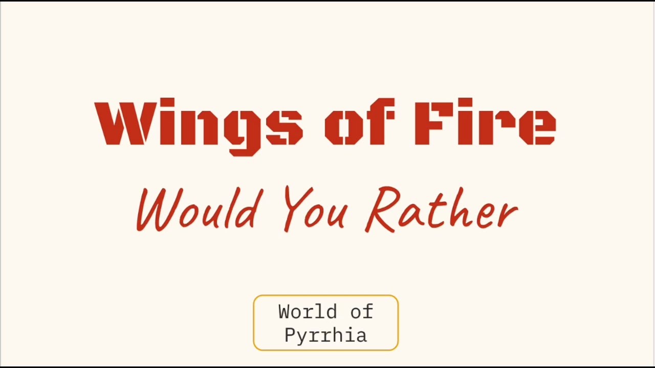 Wings of Fire- Would You Rather