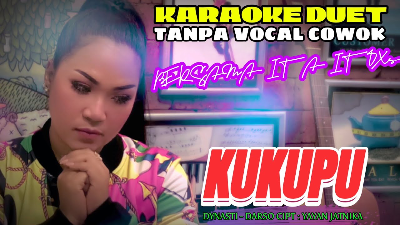 KUKUPU ~ DYNASTI DARSO ~ YAYAN JATNIKA || KARAOKE DUET TANPA VOCAL COWOK - BERSAMA ITA ITOXS