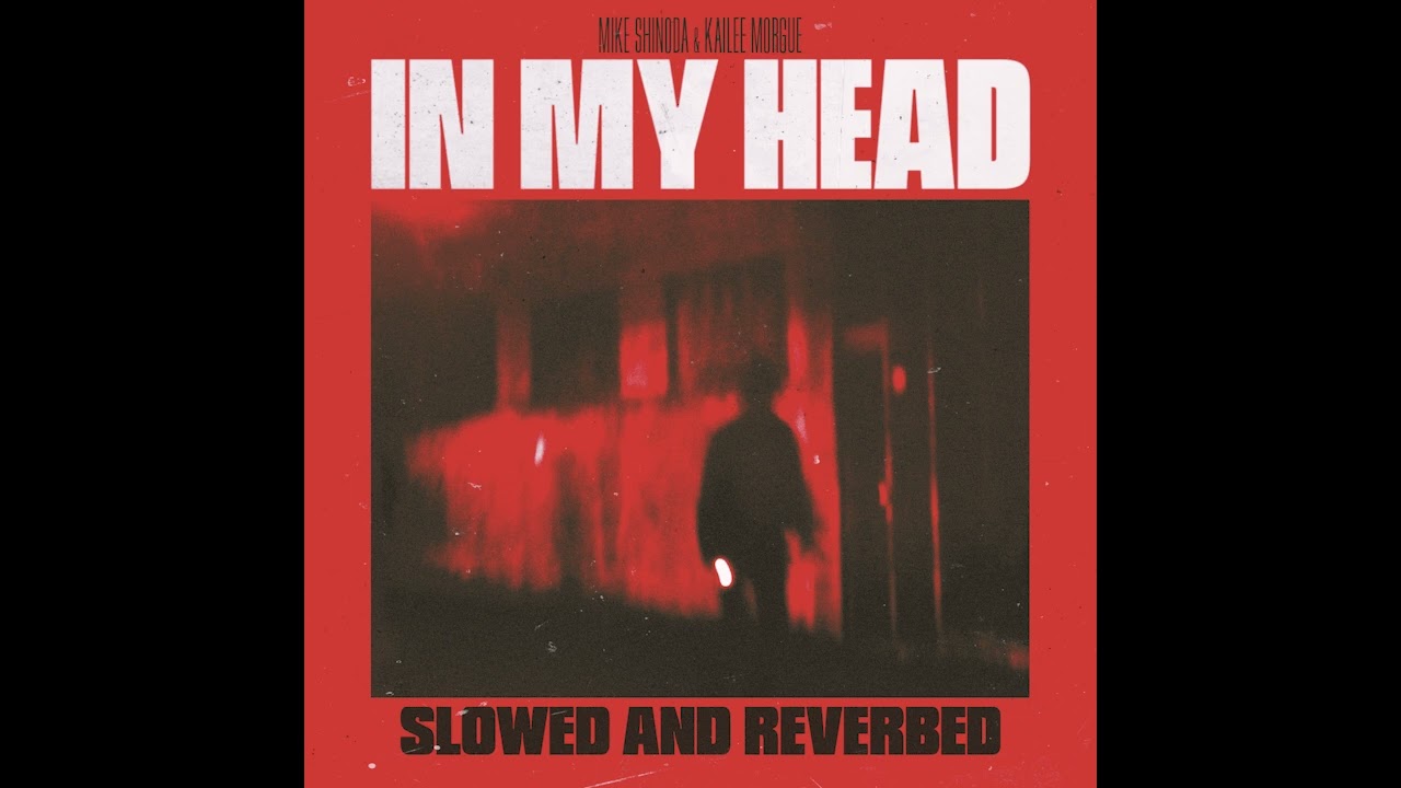In My Head (Slowed and Reverbed) - Mike Shinoda
