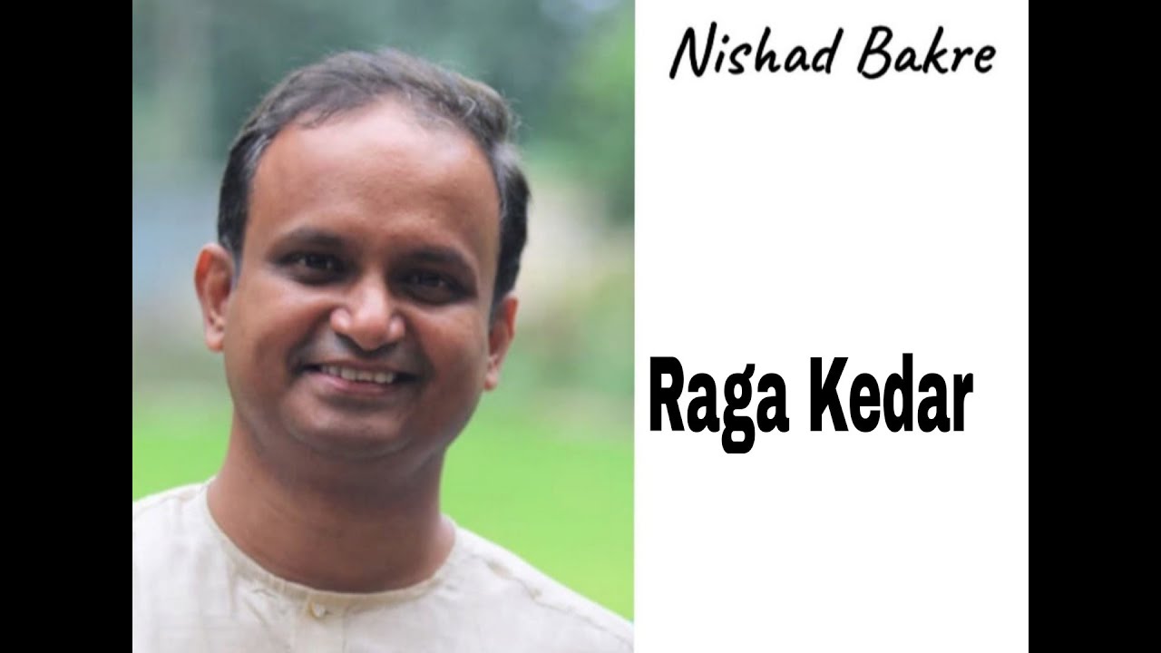 Raga  Kedar | Nishad Bakre | Hindustani Classical #nishadbakre #indianclassicalmusic #traditional