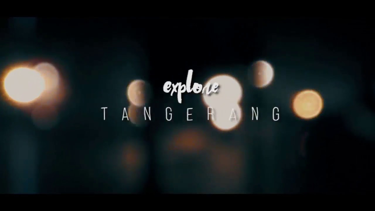 EXPLORE TANGERANG