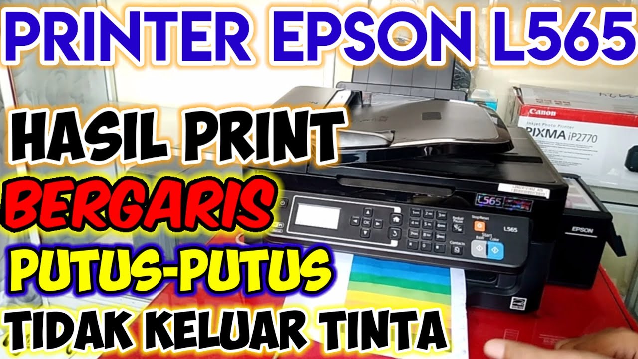 Cara Memperbaiki hasil Print Putus-Putus atau bergaris  Pada Epson L565