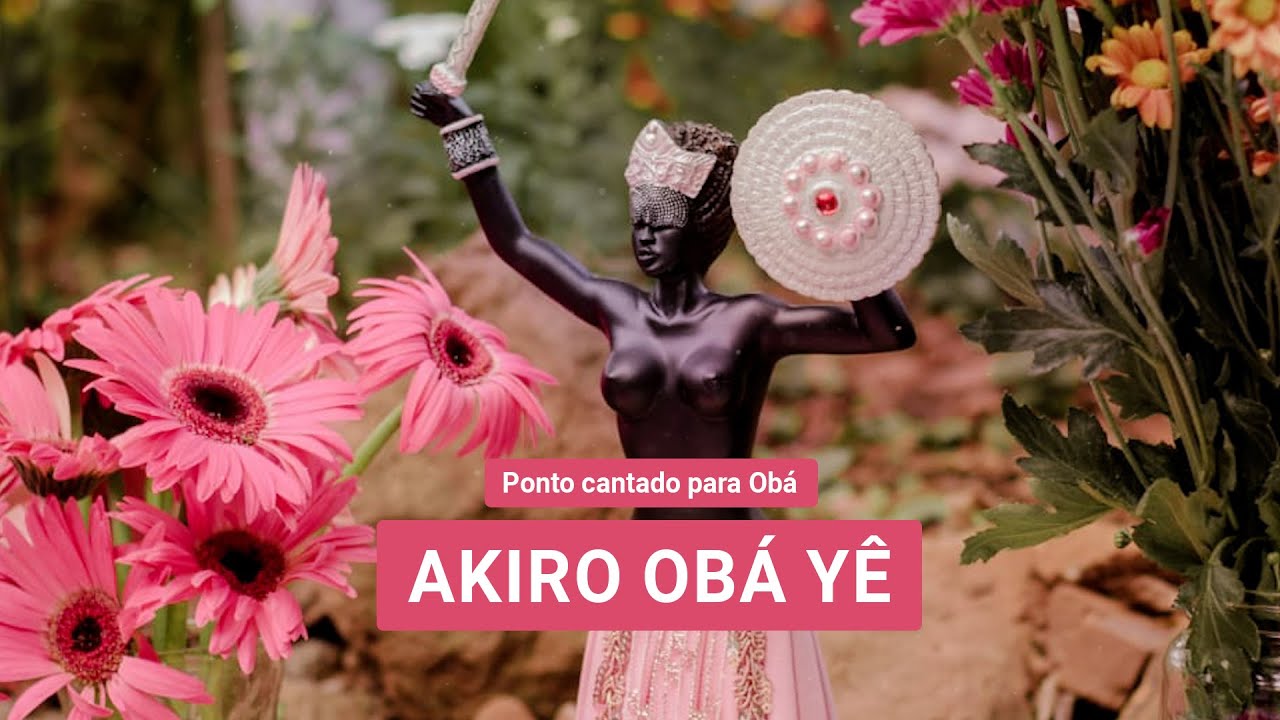 Akiro Obá Yê (com letra) - Ponto cantado para Obá
