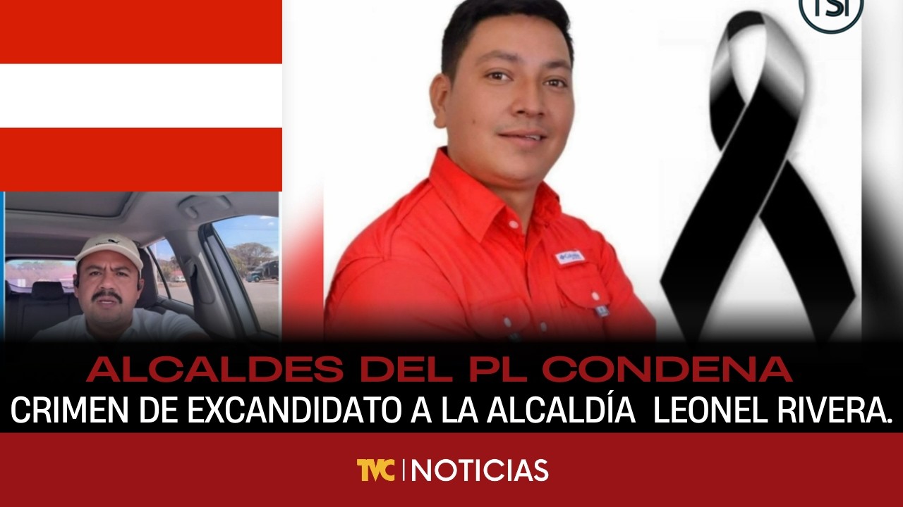 Alcaldes del PL condena crimen de excandidato a la alcaldía de Cololaca, Lempira, Leonel Rivera.