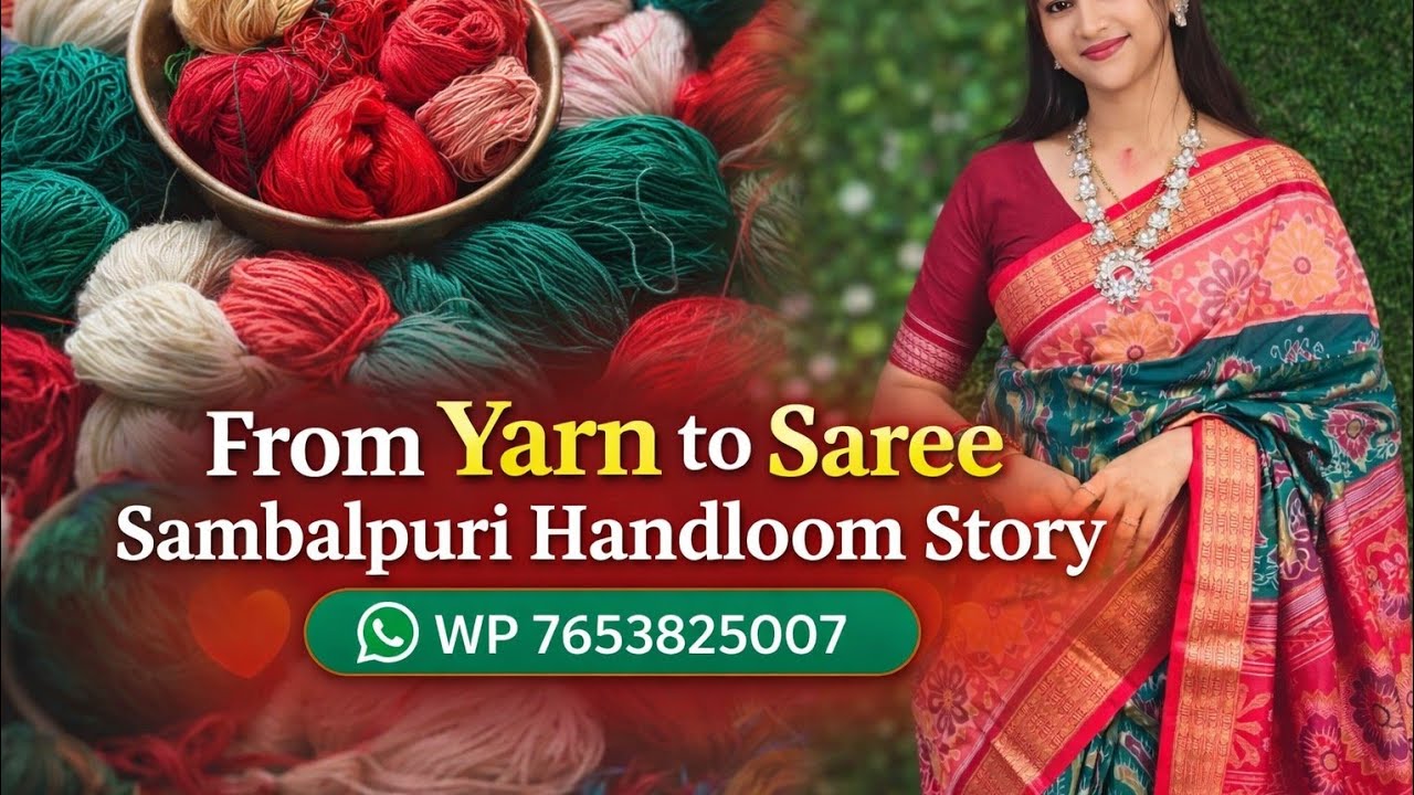 |From Yarn to Saree | Sambalpuri Handloom StoryWP 7653825007||