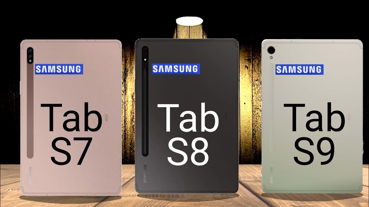 Samsung Galaxy Tab S7 vs Samsung Galaxy Tab S8 vs Samsung Galaxy Tab S9