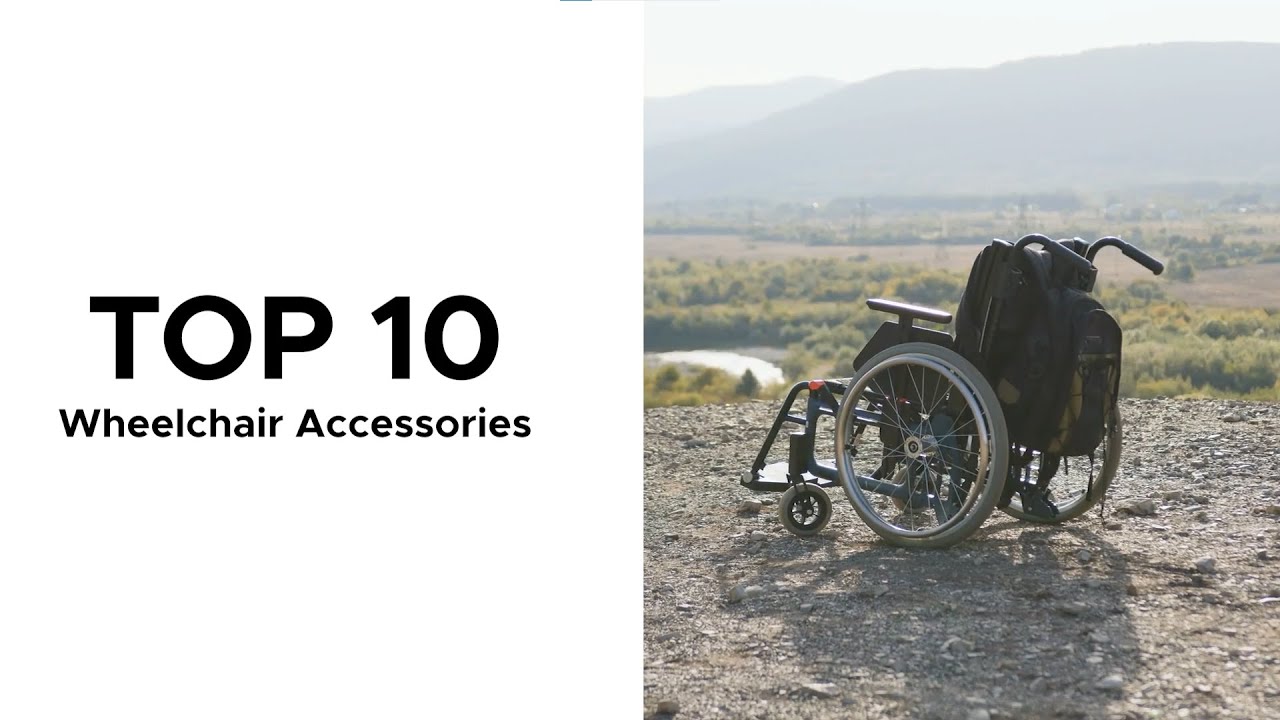 Top 10 Wheelchair Accessories 2022