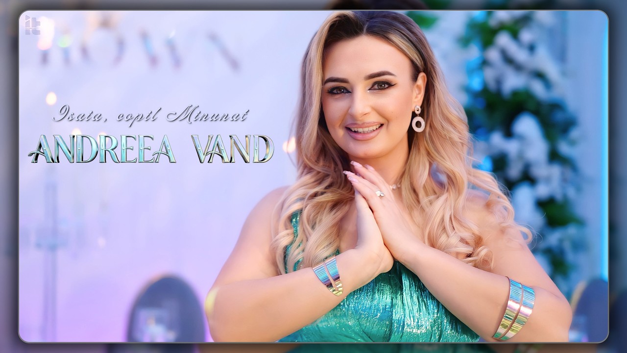 Andreea Vand - Isaia, copil minunat || Official Video
