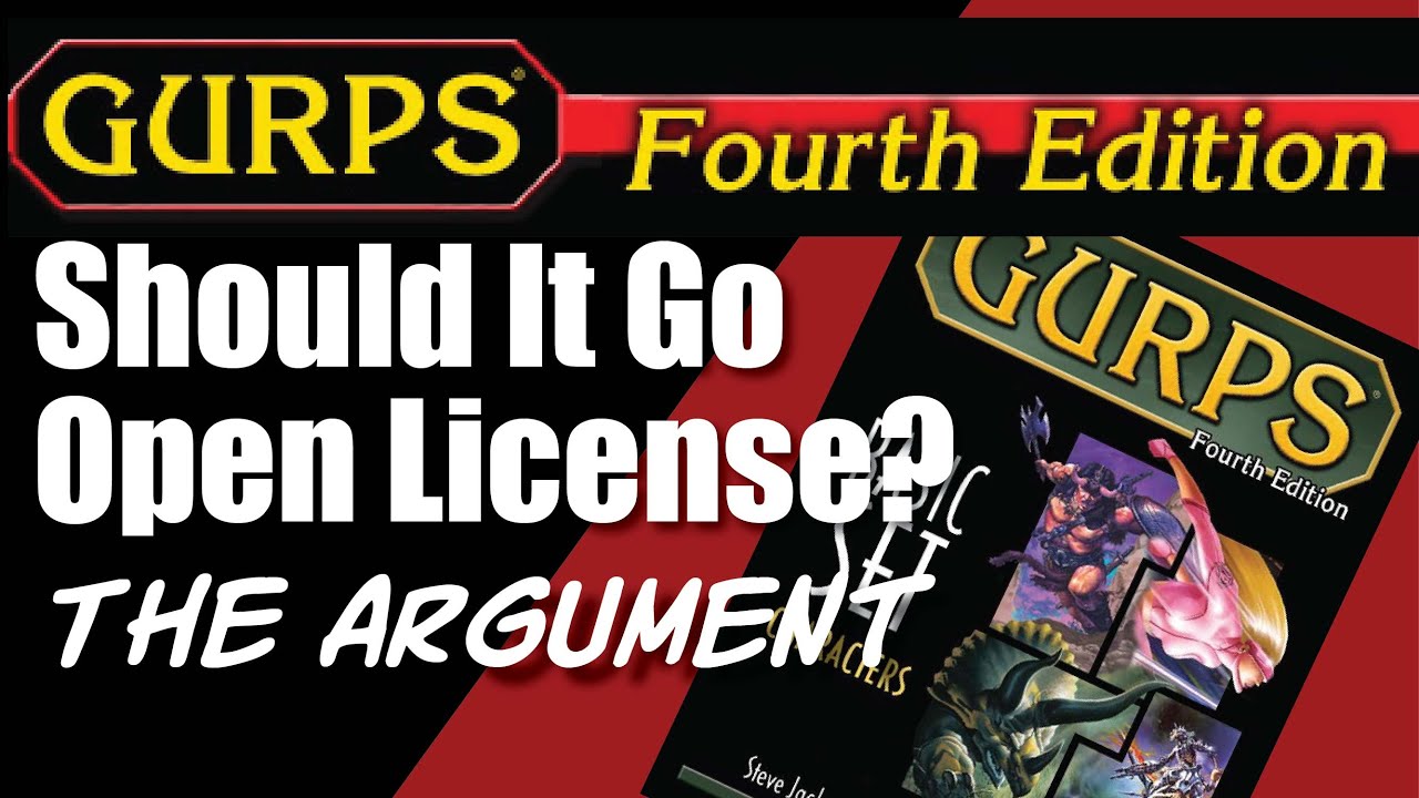 GURPS Needs to Go Open Gaming License - The Argument for Why