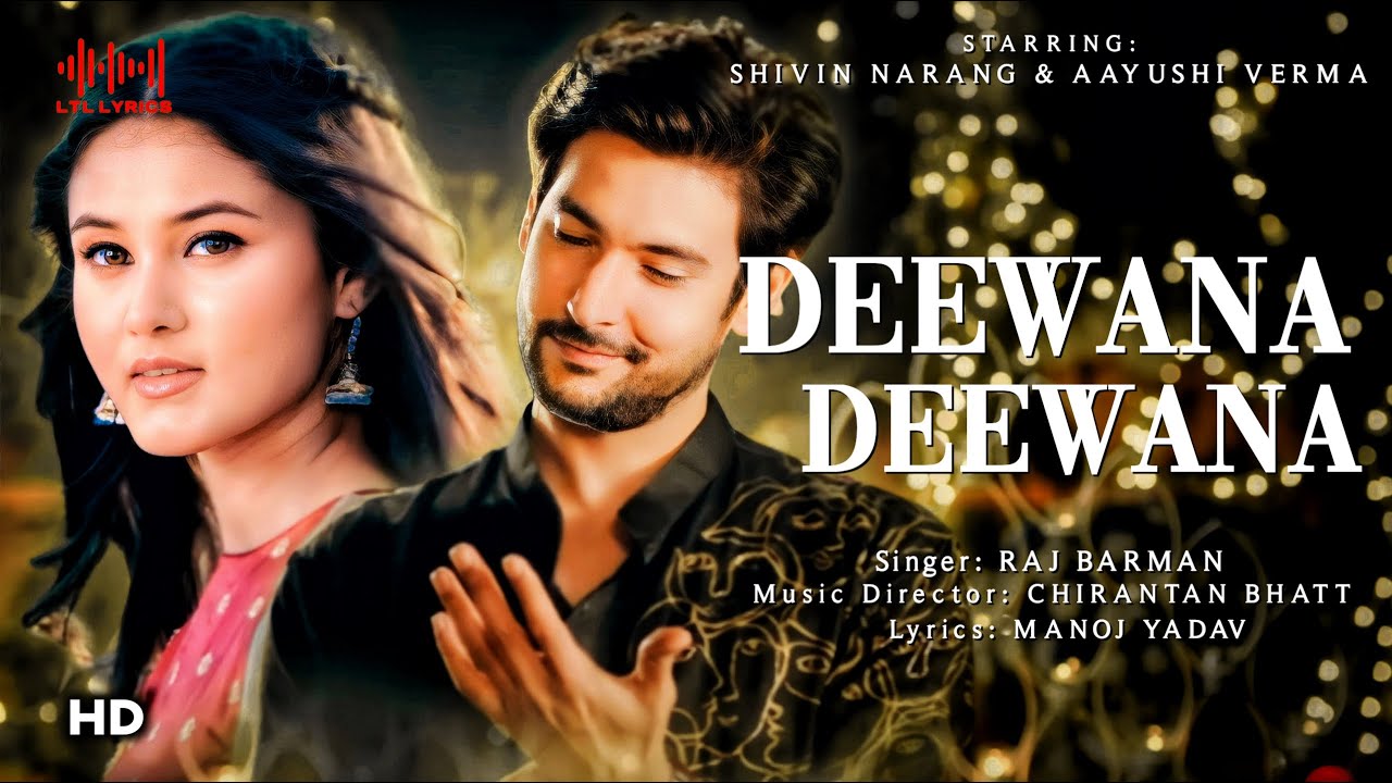 Deewana Deewana (LYRICS) | Raj Barman | Manoj Yadav |Chirantan Bhatt | Shivin Narang & Aayushi Verma