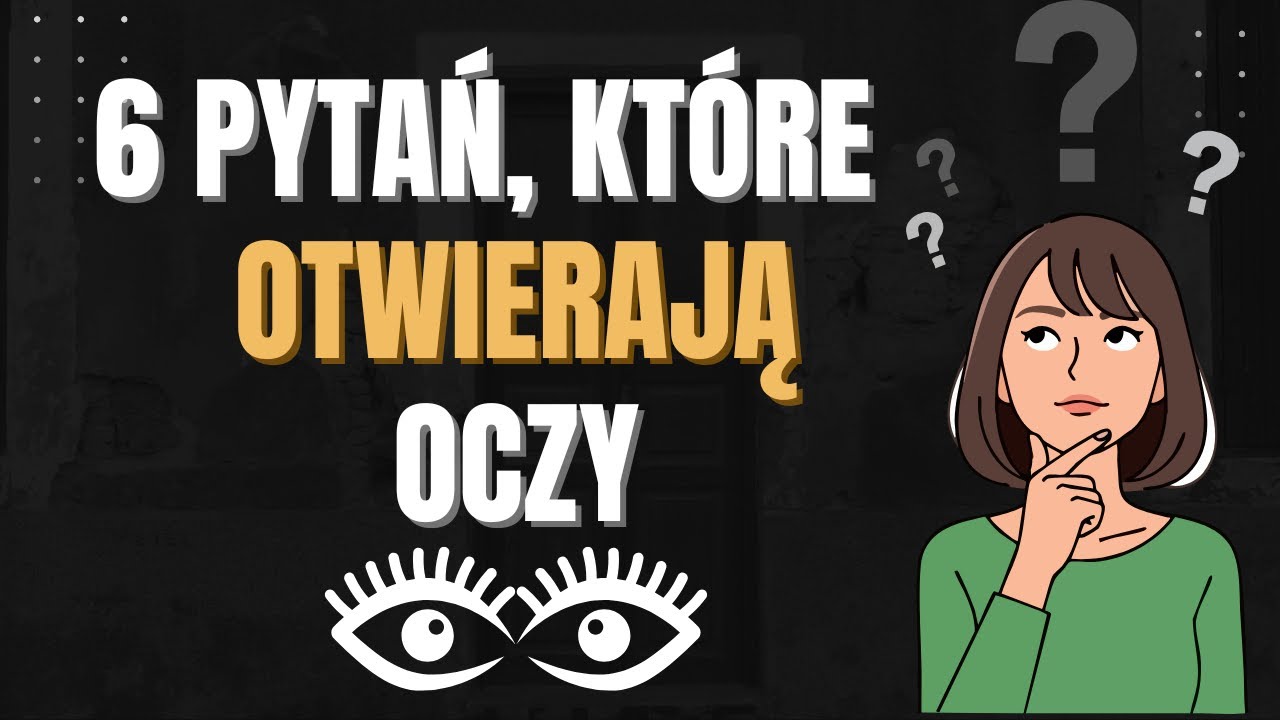 6 pytań, które otwierają oczy! To zmienia sposób, w jaki myślisz o sobie. Rozwój | Psychologia
