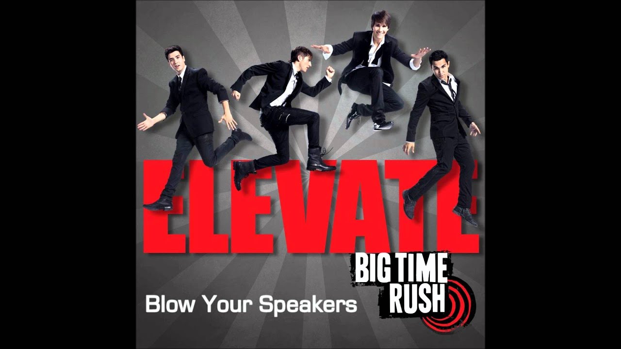 Big Time Rush - Blow Your Speakers - Elevate Album (iTunes Version)