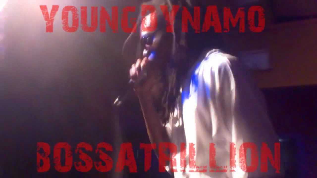 Young Dynamo - Bossatrillion LIVE
