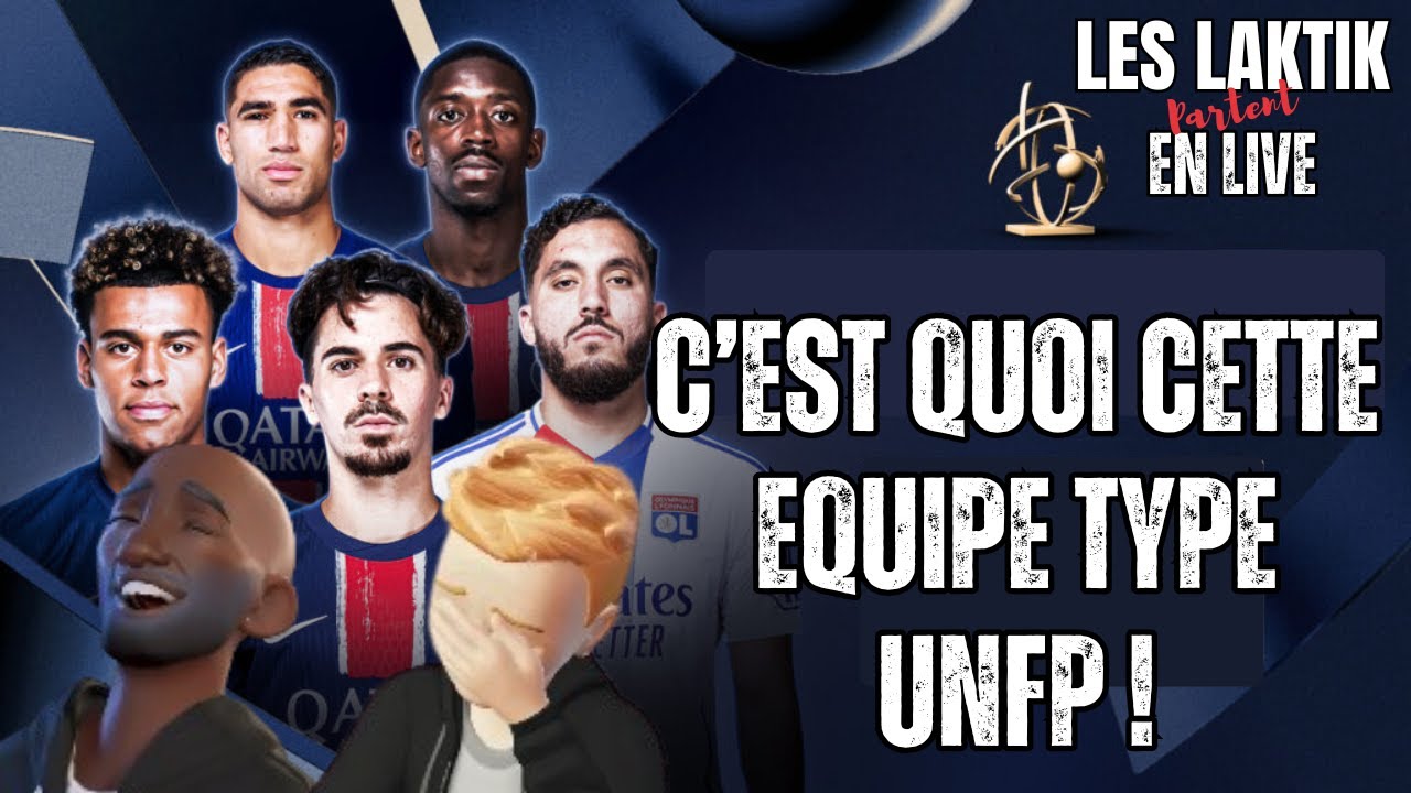 Équipe type UNFP 2025 : 9 Parisiens, aucun Marseillais ! Choquant ? | Podcast Sport Les Laktik