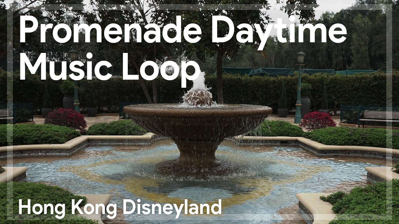 [HKDL] Park Promenade Daytime Music Loop 迪士尼迎樂路日間背景音樂