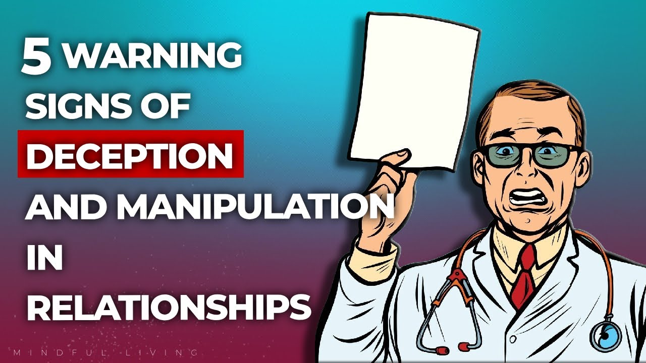 5 Warning Signs of Deception and Manipulation in Relationships