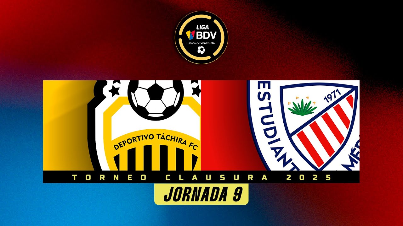 Táchira vs. Estudiantes - Torneo Clausura 2025 - Jornada 9