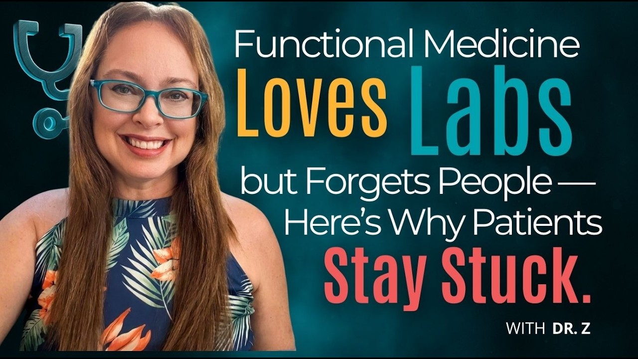 Functional Medicine Loves Labs but Forgets People — Here’s Why Patients Stay Stuck
