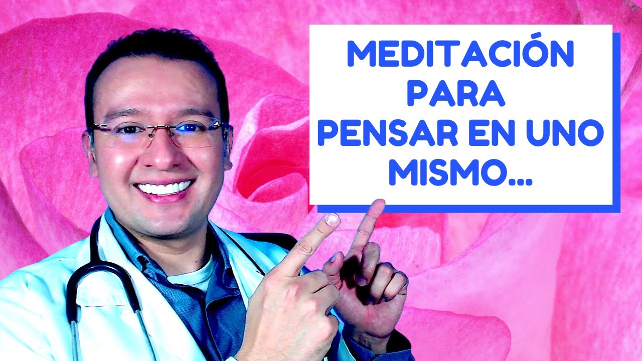 💖 ¿Cómo Pensar en Uno Mismo? - Terapia de Meditación - Dr. Chocolate (Dr. Sergio Perea)