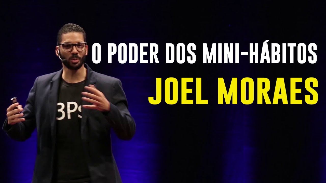 O PODER DOS MINI-H&Aacute;BITOS - MOTIVACIONAL - Joel Moraes