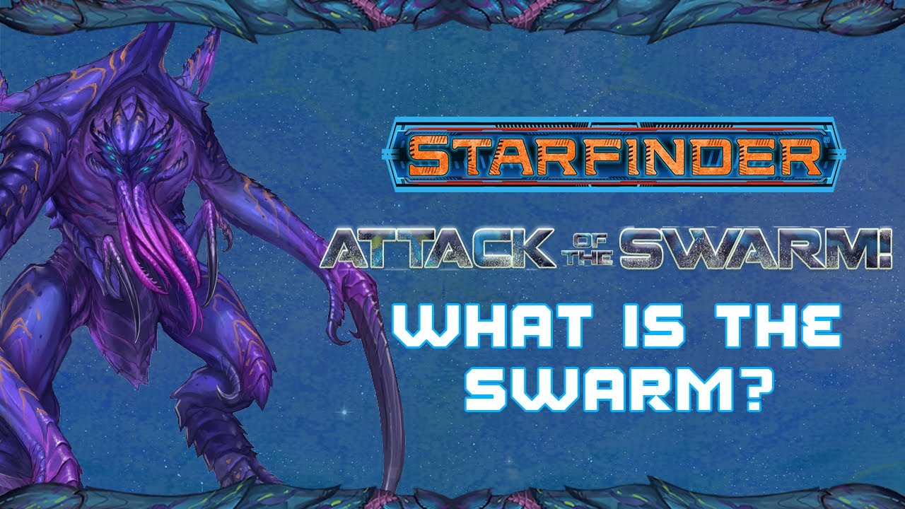 What is the Swarm? Attack of the Swarm Lore - Starfinder Wednesday!