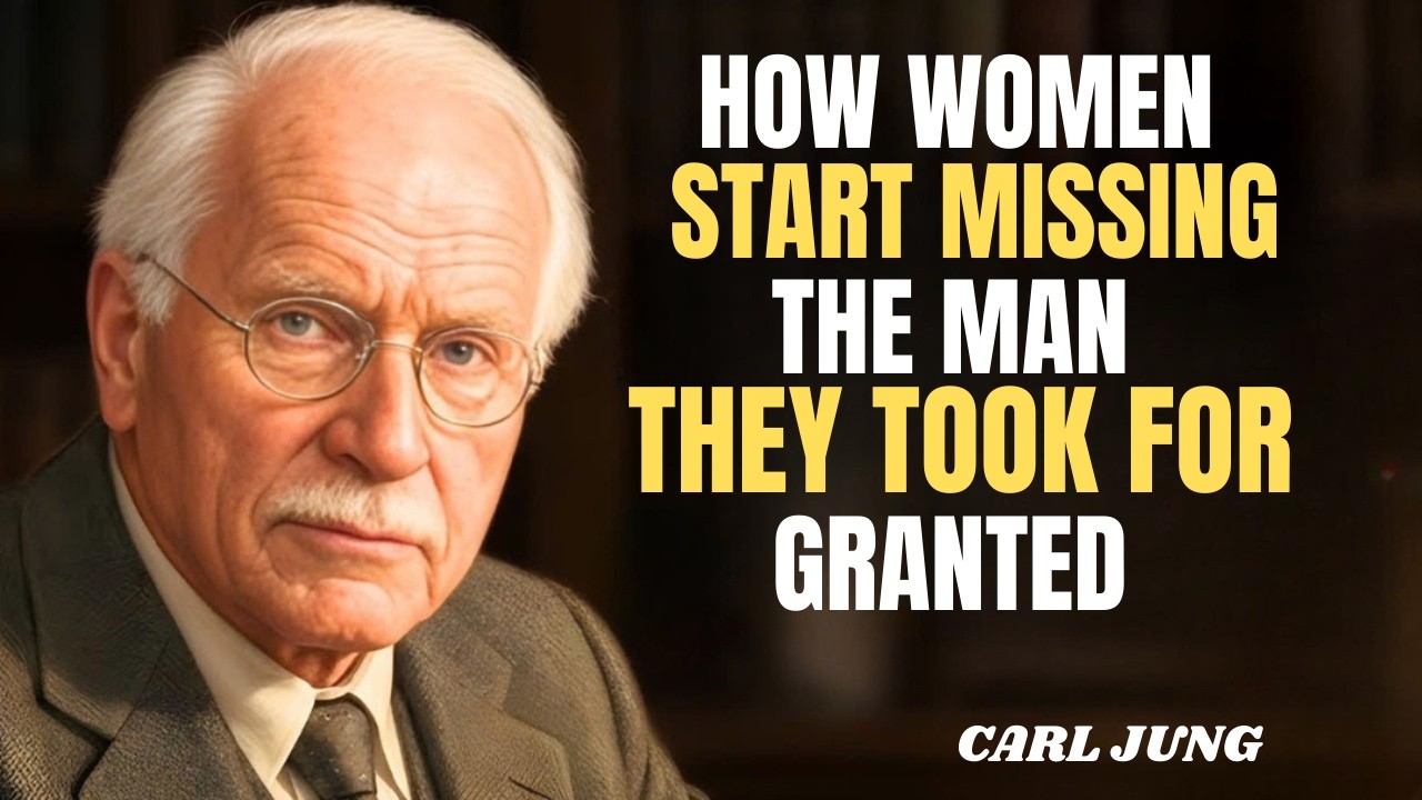 Carl Jung: How Women Start Missing The Man They Took For Granted