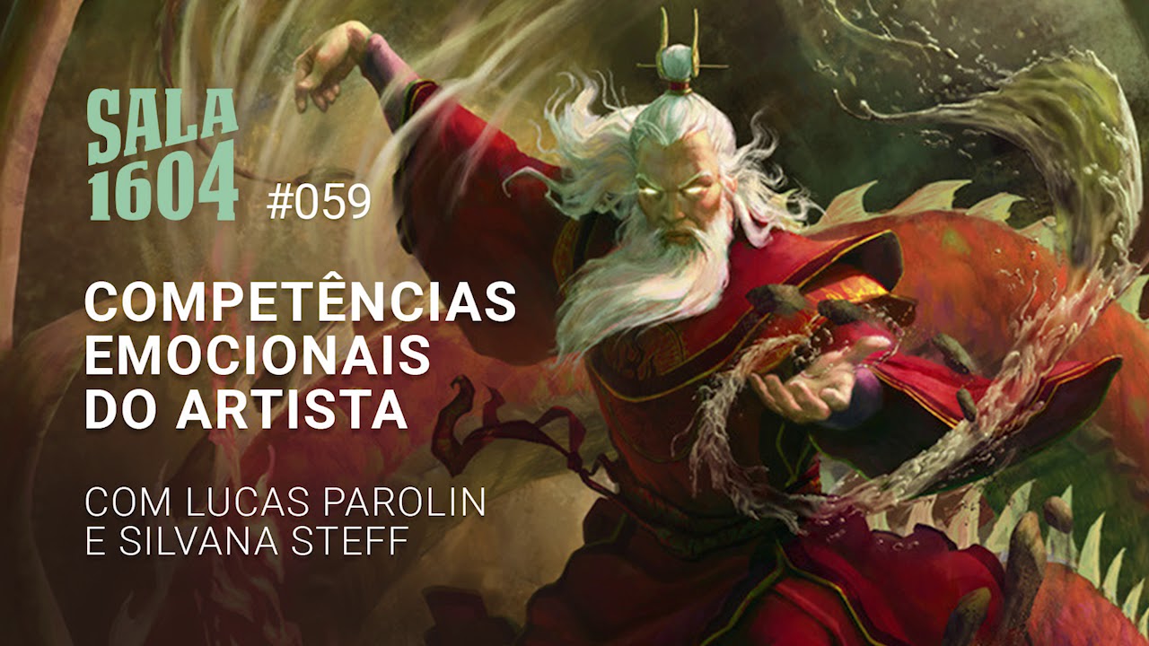 Competências Emocionais Do Artista - Com Lucas Parolin e Silvana Steff | Sala 1604 - Episódio 59
