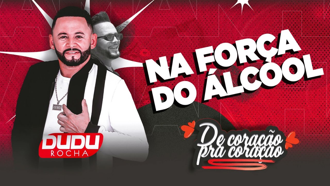 NA FOR&Ccedil;A DO &Aacute;LCOOL - DUDU ROCHA DE CORA&Ccedil;&Atilde;O PRA CORA&Ccedil;&Atilde;O