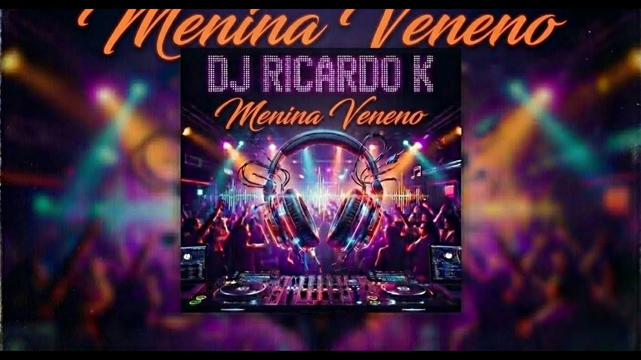 Menina Veneno - DJ Ricardo K (Cover Remix)