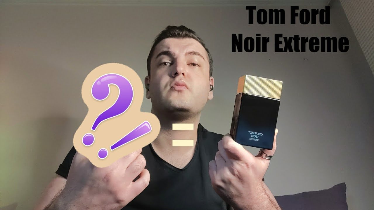 Tom Ford Noir Extreme review ll مراجعة عطر توم فورد نوار اكستريم مع عطر مشابه له