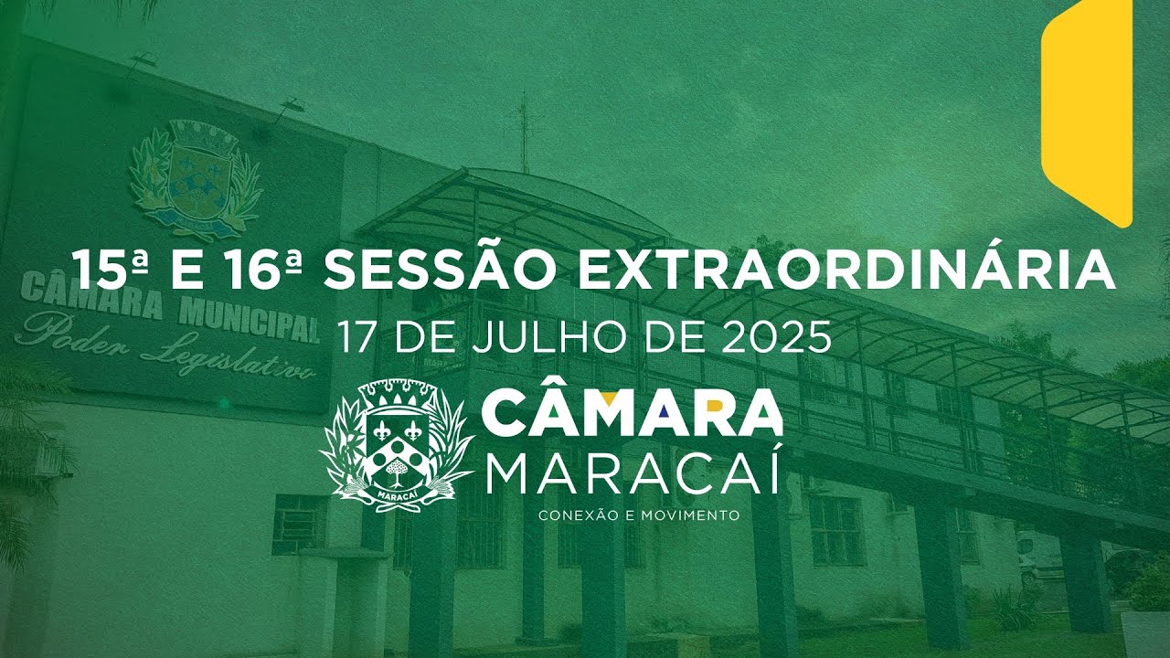 15ª E 16ª SESSÃO EXTRAORDINÁRIA EXERCÍCIO 2025 (17/07/2025)