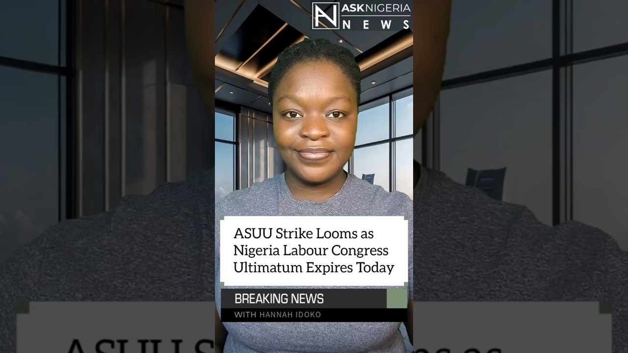 ASUU Strike Looms as NLC Ultimatum Expires Today ┃ Ask Nigeria Breaking News!