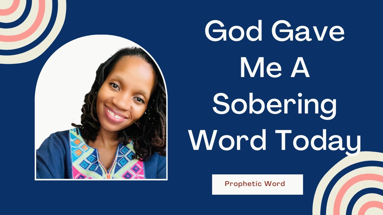 God Gave Me A Sobering Word Today - September 2nd, 2021
