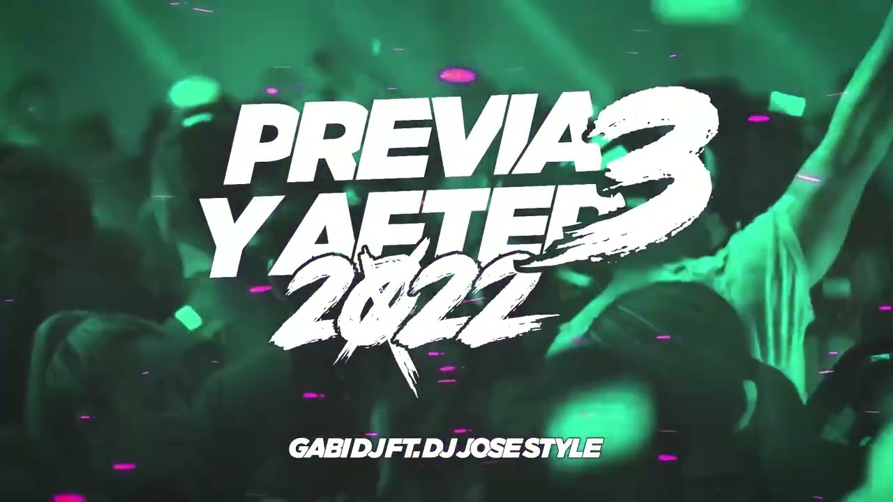 PREVIA Y AFTER 3.0 🥳🍐 - MIX LO NUEVO 2022 (EDICION PERREO 2022) 🍻 - GABI DJ FT. @josebaby  🥳🍐