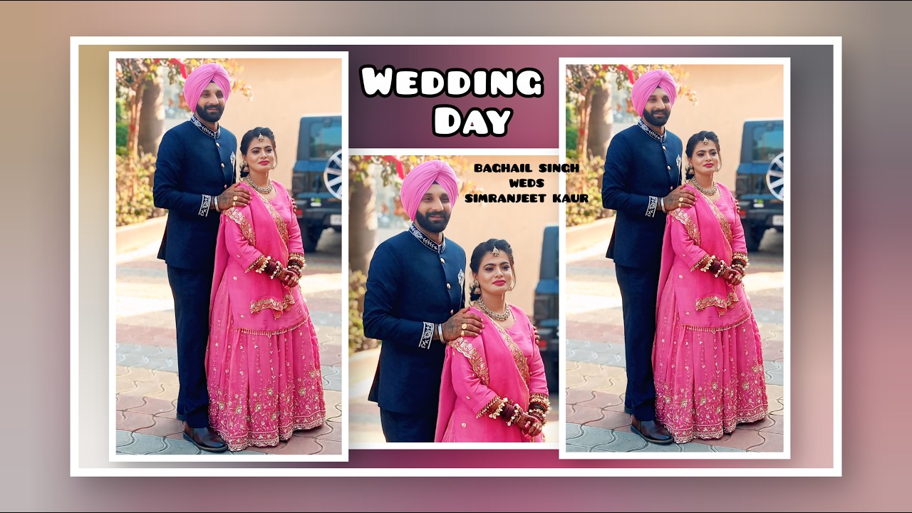 WEDDING DAY BAGHAIL SINGH WEDS SIMRANJEET KAUR