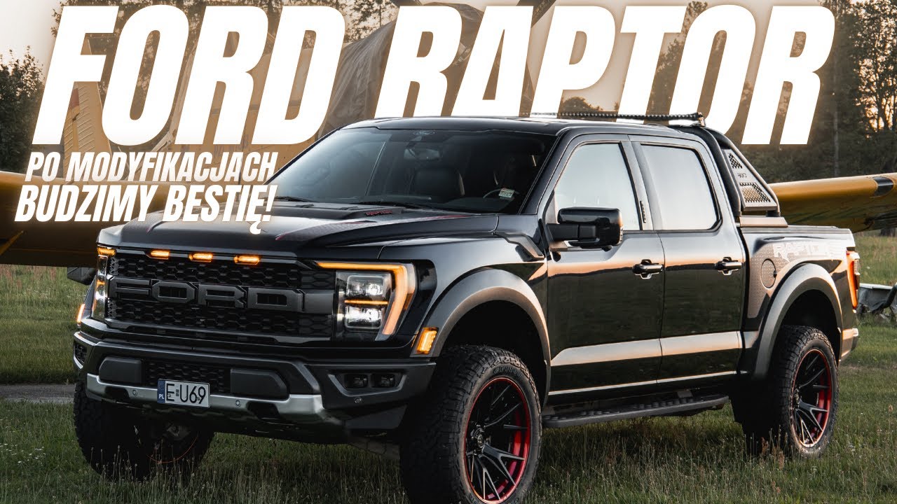 Ford Raptor po modyfikacjach &ndash; budzimy bestię!