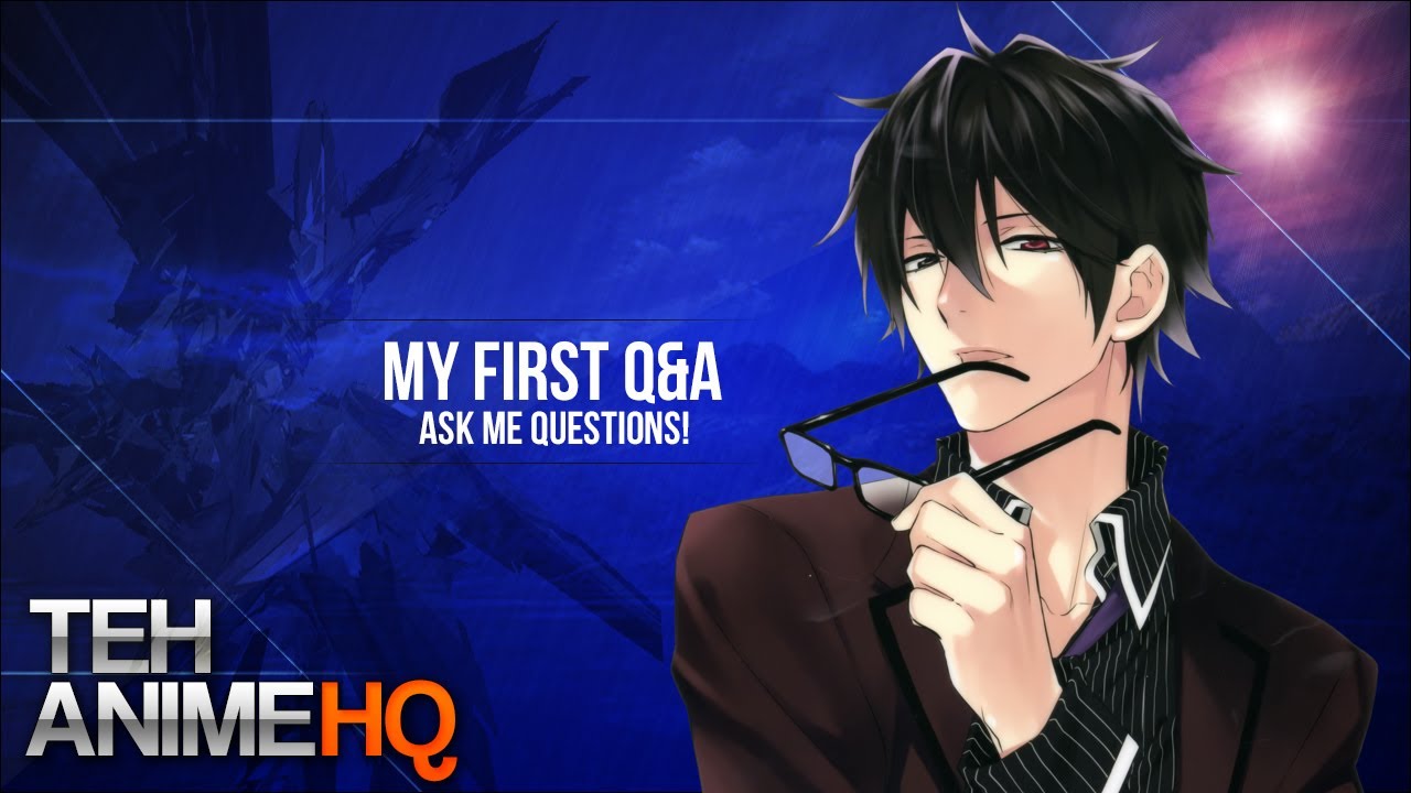 TehAnimeHQ (Q&A) Jan 1, 2014