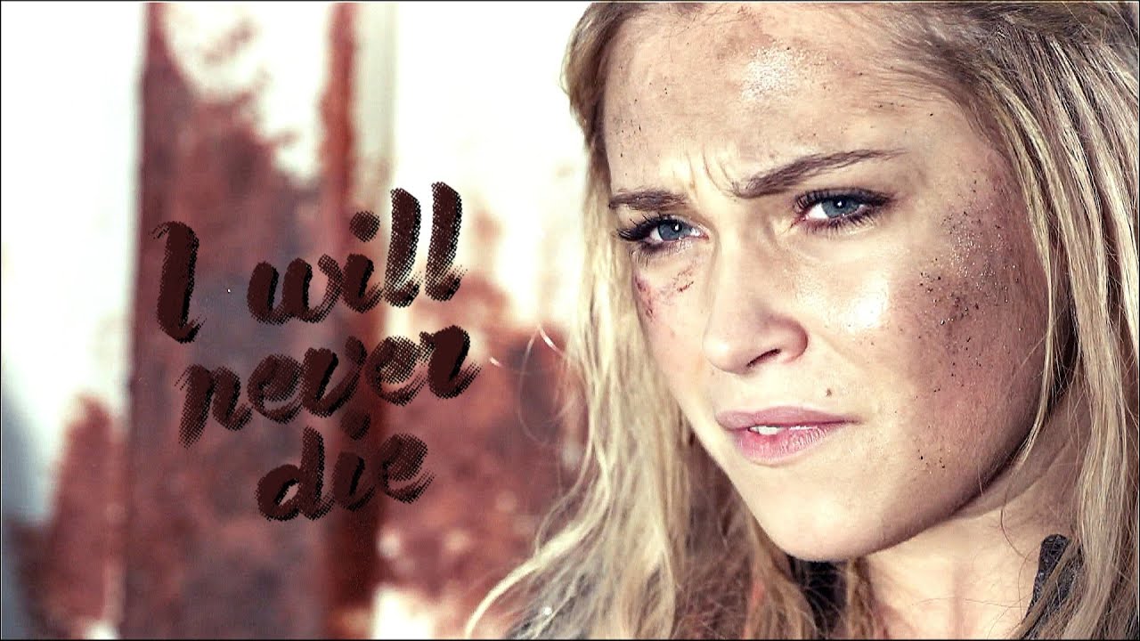 I will never die [the 100]