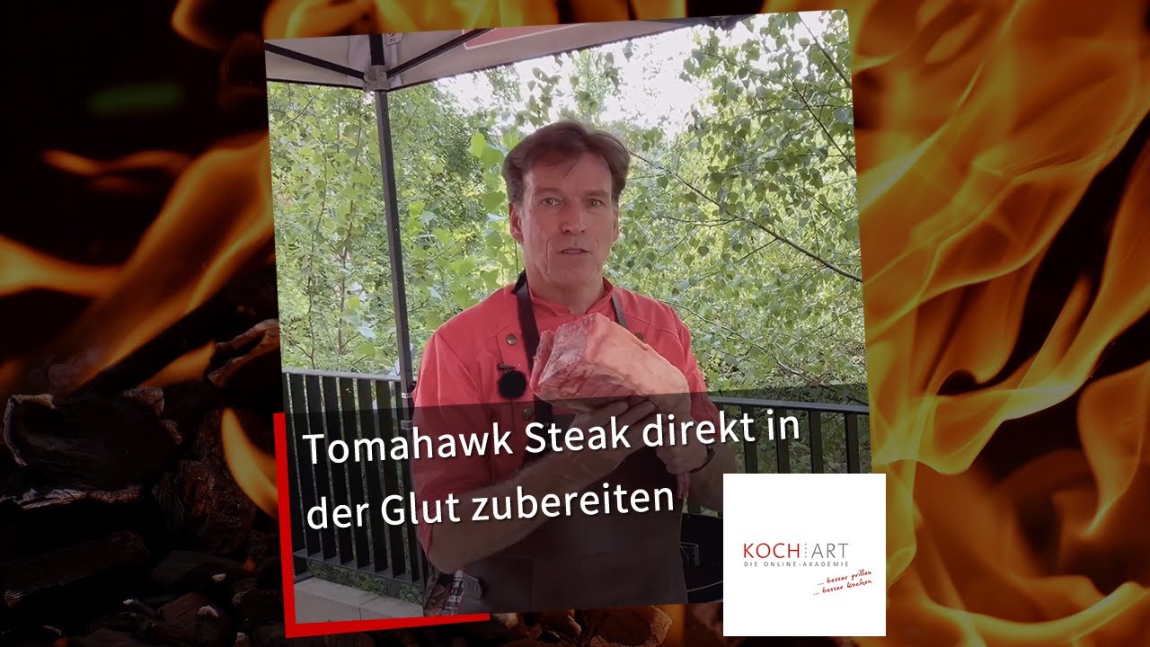 Tomahawk Steak direkt in der Glut zubereiten  - KOCH:ART - Die Online-Akademie