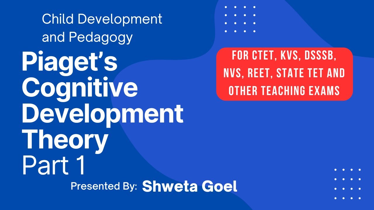 Piaget's Cognitive Development Theory | Part 1 | पियाजे का संज्ञानात्मक विकास सिद्धांत | For CTET