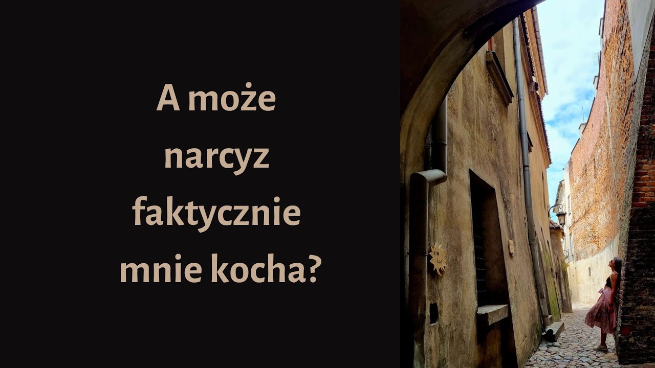 #47 może narcyz faktycznie mnie kocha