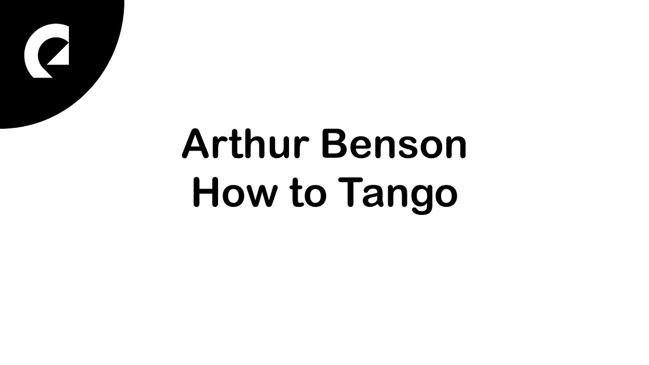 Arthur Benson - How to Tango