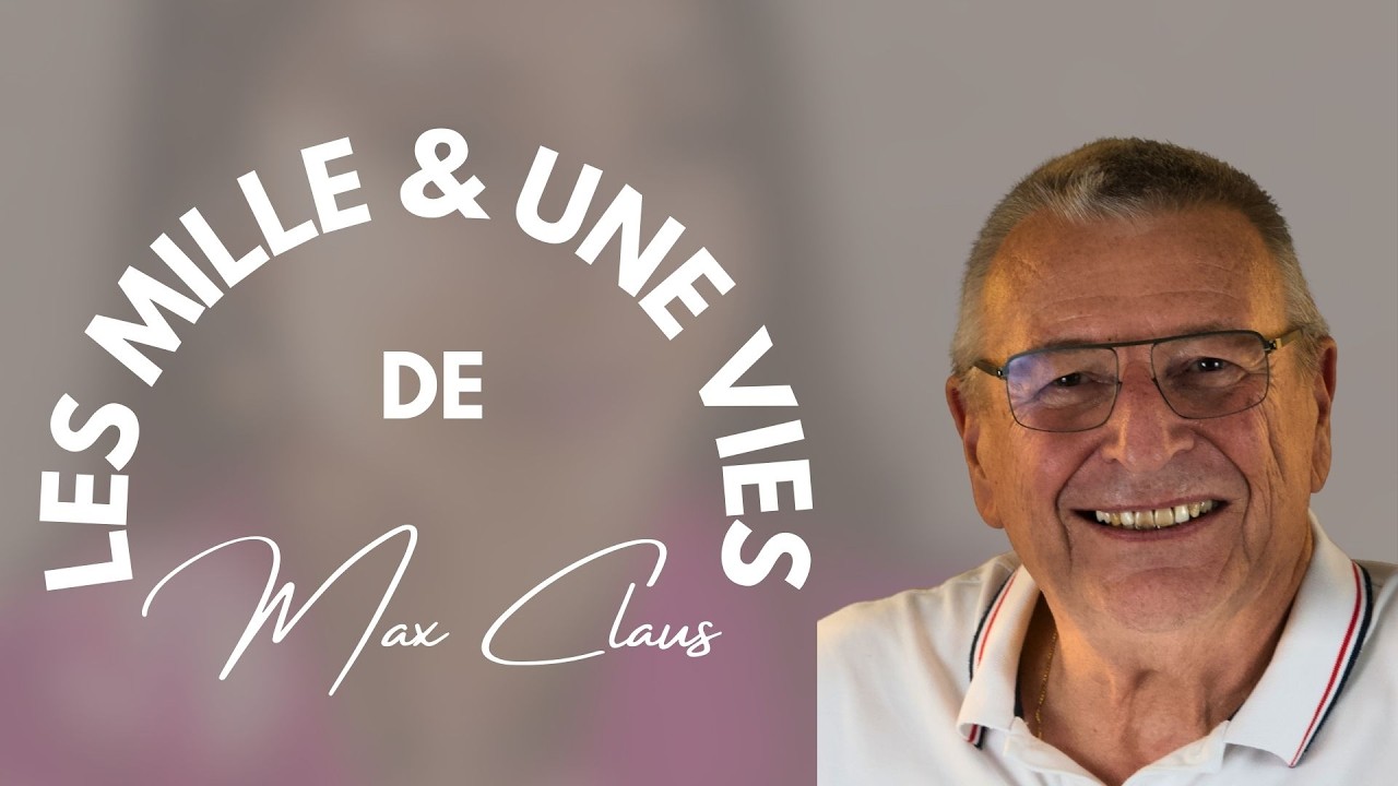 Ep#2 : Les Mille & Une Vies de Max Claus