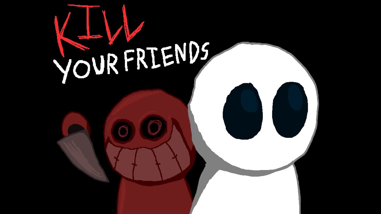 KILL Your Friend Pre Release Build Gameplay